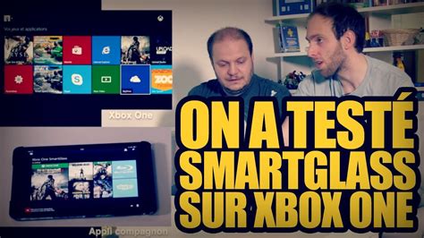 Xbox One Smartglass Le Test Youtube