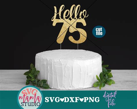 Happy 75th Birthday Cake Topper Svg Cake Topper Svg 75th Etsy In 2022