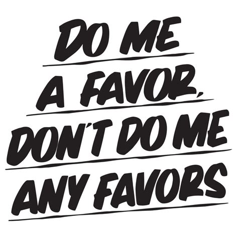 do me a favor don t do me any favors by baron von fancy baron von fancy