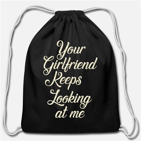 Your Girlfriend Keeps Looking At Me T Shirt Computer Backpack Spreadshirt Cotton