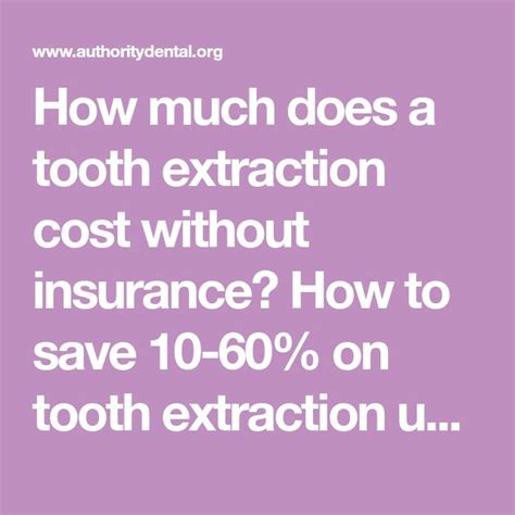 It's times like this when a lack of dental insurance can cost you. How much does a tooth extraction cost without insurance? How to save 10-60% on tooth extraction ...