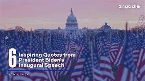 6 Inspiring Quotes From President Bidens Inaugural Speech