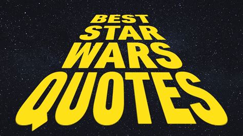 30 Star Wars Quotes Every Fan Should Know Ign