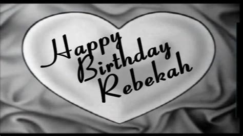 Happy Birthday Rebekah Youtube