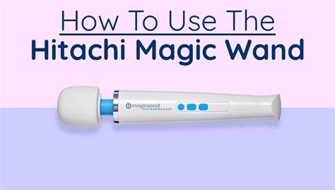 How To Use The Hitachi Magic Wand A Wand Vibrator Guide