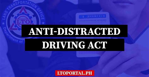 Ra 10913 Anti Distracted Driving Act Philippines Lto Portal Ph