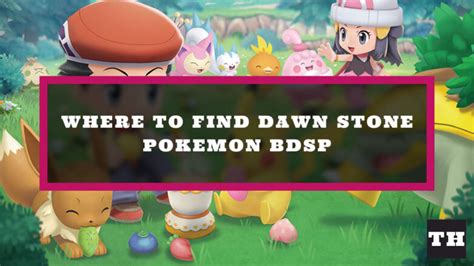 Dawn Stone Location In Pokemon Brilliant Diamond And Shining Pearl Try Hard Guides