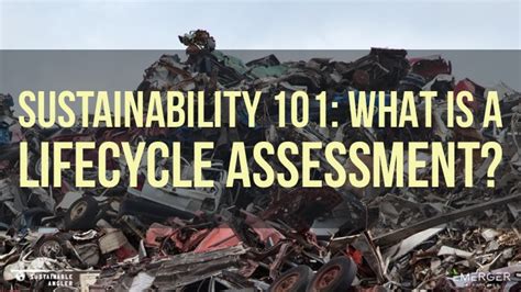 Sustainability 101 What Is A Lifecycle Assessment Emerger