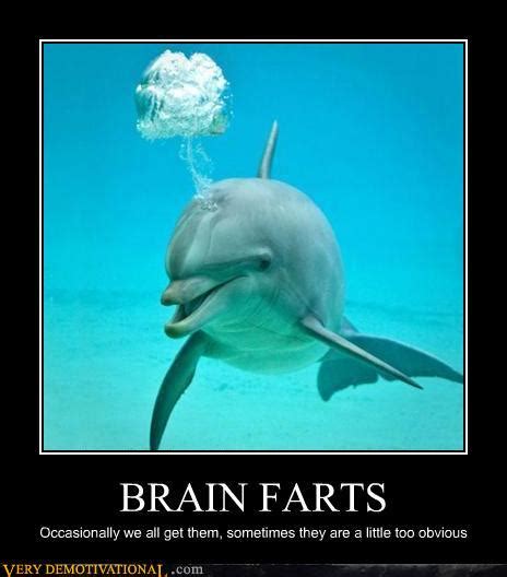 Brain Farts Very Demotivational Demotivational Posters Very Demotivational Funny