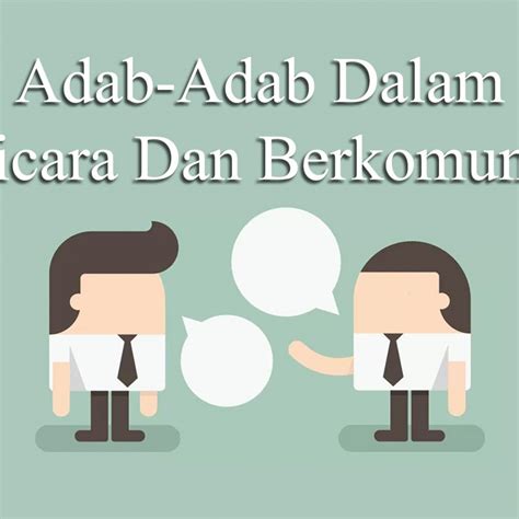 Adab Adab Dalam Berbicara Dan Berkomunikasi Adab Islami