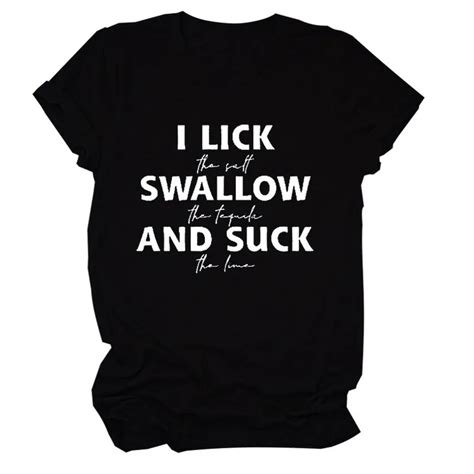 i lick swallow and suck print women t shirt short sleeve o neck loose women tshirt ladies tee