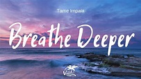 Tame Impala - Breathe Deeper (Lyrics) - YouTube