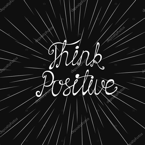 Think Positive. Motivational phrase. White lettering on a black — Stock ...