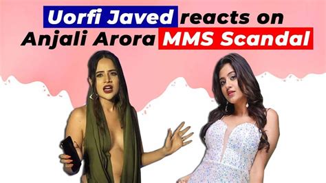 Uorfi Javed Reacts On Anjali Arora Mms Leak Controversy Youtube