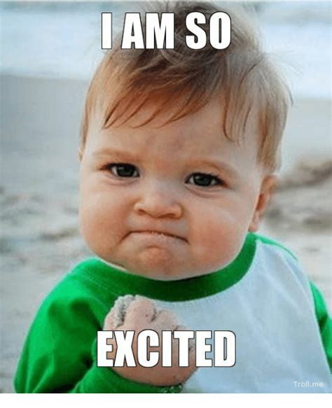50 Best Im So Excited Memes That Shows Our Real Excitement