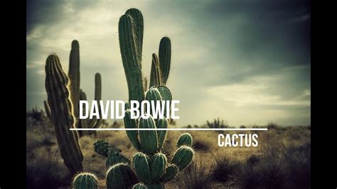 David Bowie Cactus Lyrics Video With Ai Generated Images Youtube