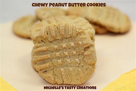 Michelles Tasty Creations Chewy Peanut Butter Cookies Chewy Peanut