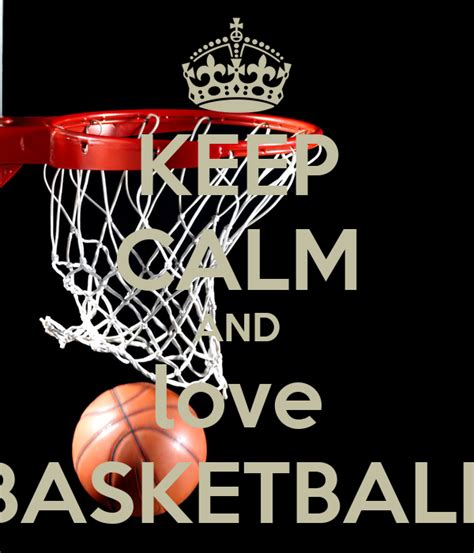 Keep Calm And Love Basketball Poster Dhriti Keep Calm