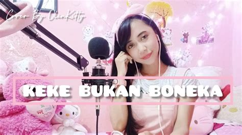 Keke Bukan Boneka Kekeyi Cover By Olinkitty Youtube