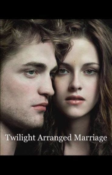 Twilight Arranged Marriage Fabfics123 Wattpad
