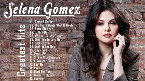 The Best Of Selena Gomez Selena Gomez Greatest Hits Full Album Youtube