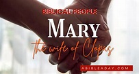 Biblical People: Mary (5) the Wife of Clopas | Women in the Bible