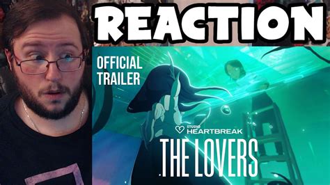 Gors The Lovers Official Trailer By Studio Heartbreak Reaction