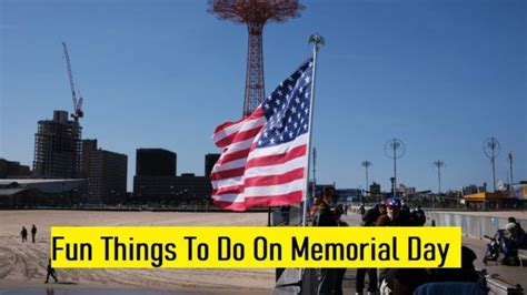 Top 10 Fun Things To Do On Memorial Day Weekend 2020 In Us Event Of Day