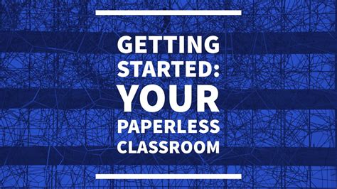 Getting Started A Paperless Classroom By
