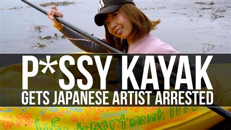 Vagina Kayak Gets Artist Arrested Japan Edition Dispatch Youtube