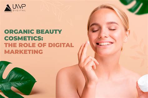 Organic Beauty Cosmetics The Role Of Digital Marketing Blog Uwp Digital