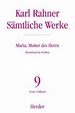 Karl Rahner - Sämtliche Werke / Maria, Mutter des Herrn / Sämtliche ...