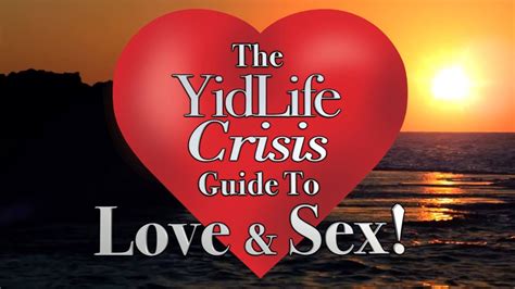 Part 1 Whats Love Got To Do With It The Yidlife Crisis Guide To