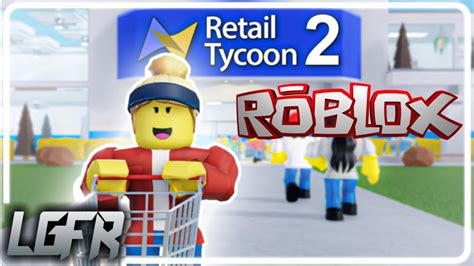 Simulateur De Commerce Retail Tycoon 2 Roblox Youtube