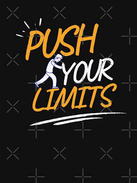 Push Your Limits T Shirt By Nabilstore98 Redbubble