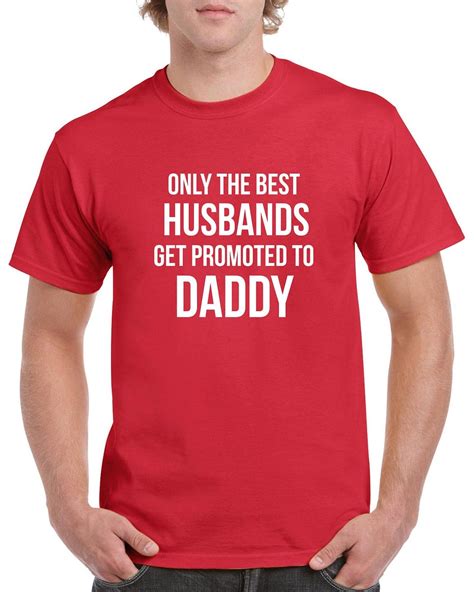 Only The Best Husbands Get Promoted To Daddy Shirt Gift For Etsy