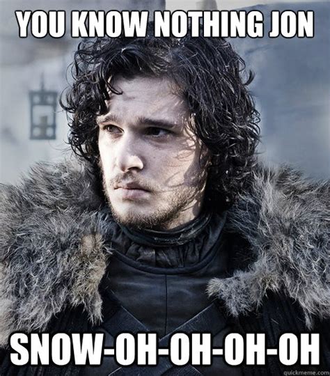 Jon Snow Memes Quickmeme