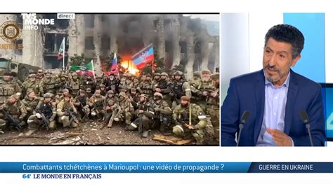 VidÉo Ukraine Qui Sont Les Combattants Tchétchènes à Marioupol