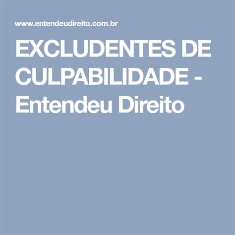 Excludentes De Culpabilidade Entendeu Direito Culpabilidade Entendeu Direito Direito