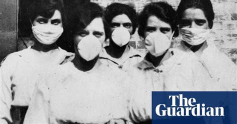Lessons From The 1918 Spanish Flu Pandemic Podcast News The Guardian