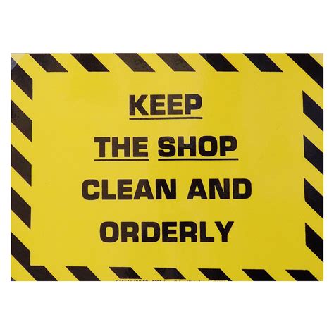Safety Rules General Shop Safety Signs Keep The Shop Clean And Orderly