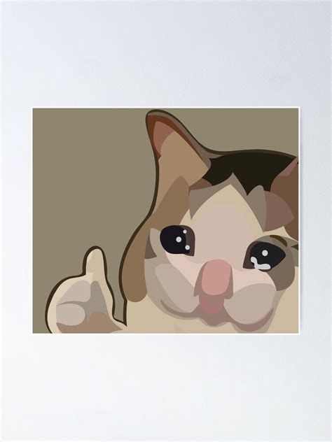 Sad Cat Meme Ok Poster For Sale By Cloufae Redbubble