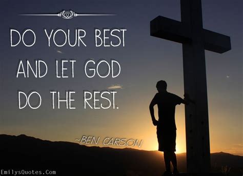 Do Your Best And Let God Do The Rest Inspirational Quotes God