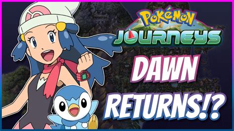 Dawn Returning In Pokemon Journeys Youtube