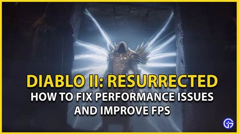 Improve Fps And Fix Performance Issues In Diablo 2 Resurrected