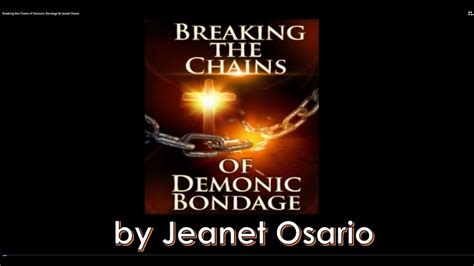 Jeanet Osorio Breaking The Chains Of Demonic Bondage Youtube