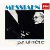 Messiaen par lui-même by Olivier Messiaen (Compilation, Modern ...