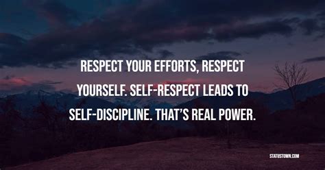 Respect Your Efforts Respect Yourself Self Respect Leads To Self