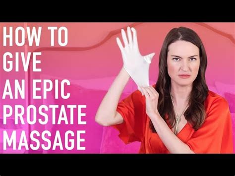 How To Give An Epic Prostate Massage And Drive Him Wild With Free