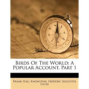 Total points earned 16 total points possible. Birds of the World: A Popular Account, Part 1: Frank Hall ...
